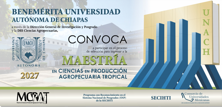 CONVOCATORIA. MAESTRÍA EN CIENCIAS EN PRODUCCIÓN AGROPECUARIA TROPICAL. RECEPCIÓN DE DOCUMENTOS, HASTA EL 7 DE MAYO DE 2027